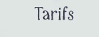 les tarifs